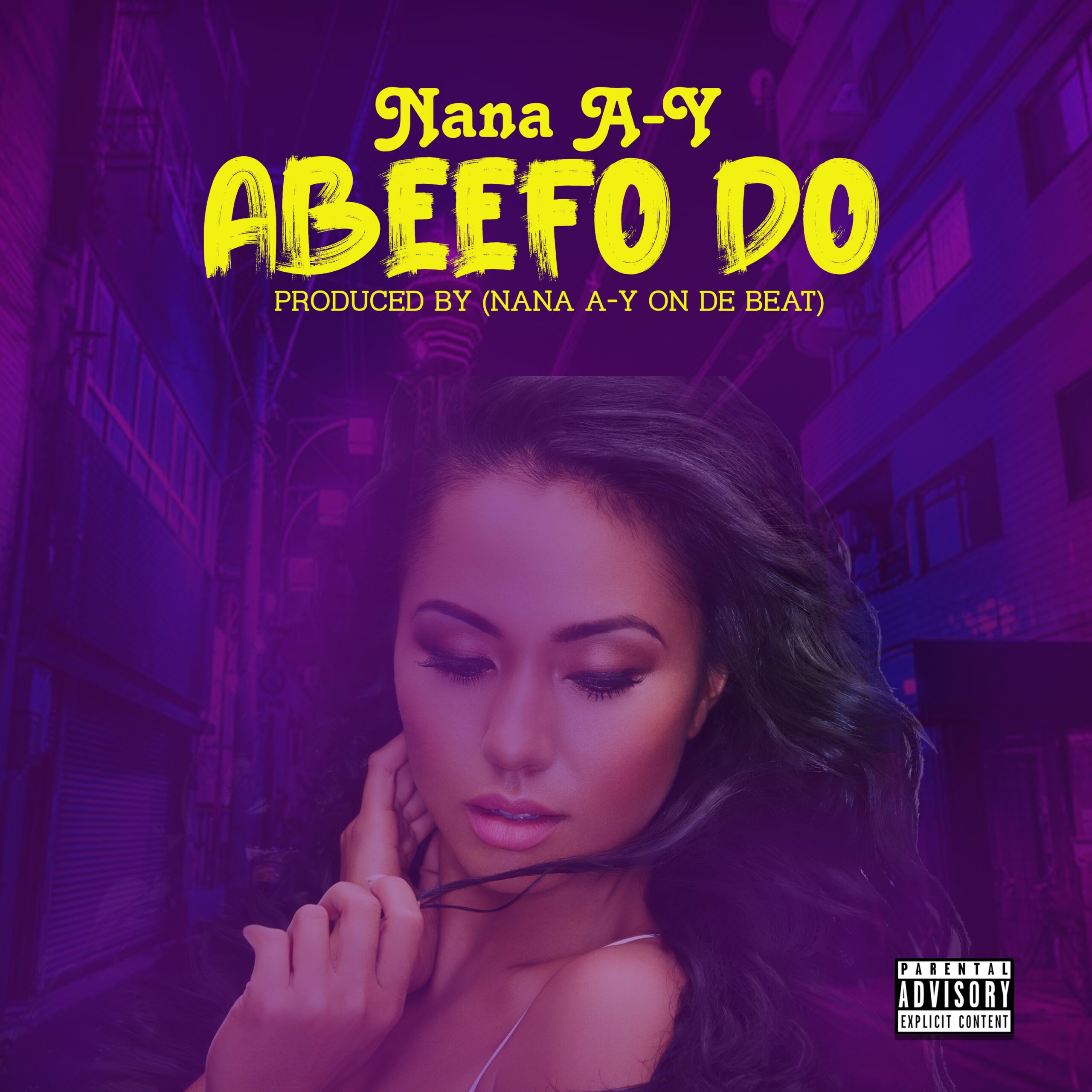 Nana A-Y – Ab33fo Do (Prod By Nana A-Y On De Beatz)