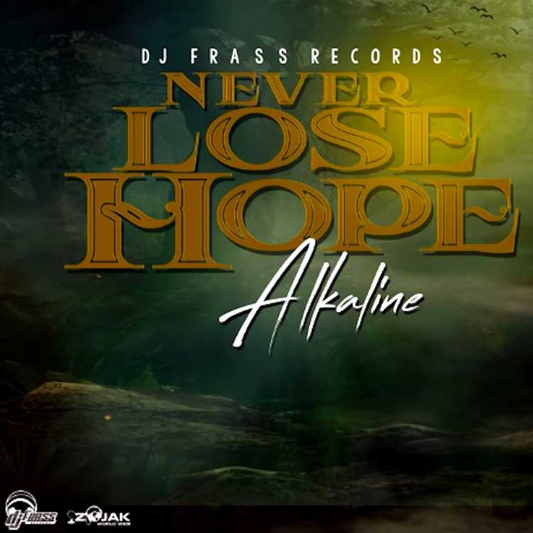 Alkaline – Never Lose Hope (Prod By DJ Frass Records)