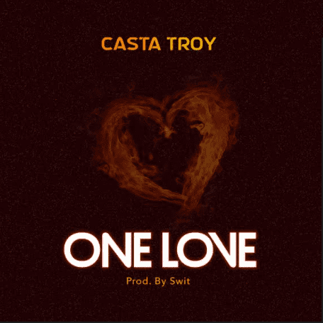 Casta Troy – One Love (Prod. By Swit)