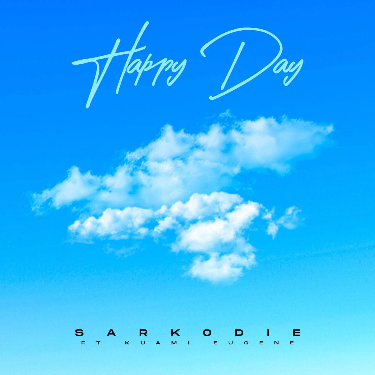 Lyrics: Sarkodie - Happy Day Ft Kuami Eugene