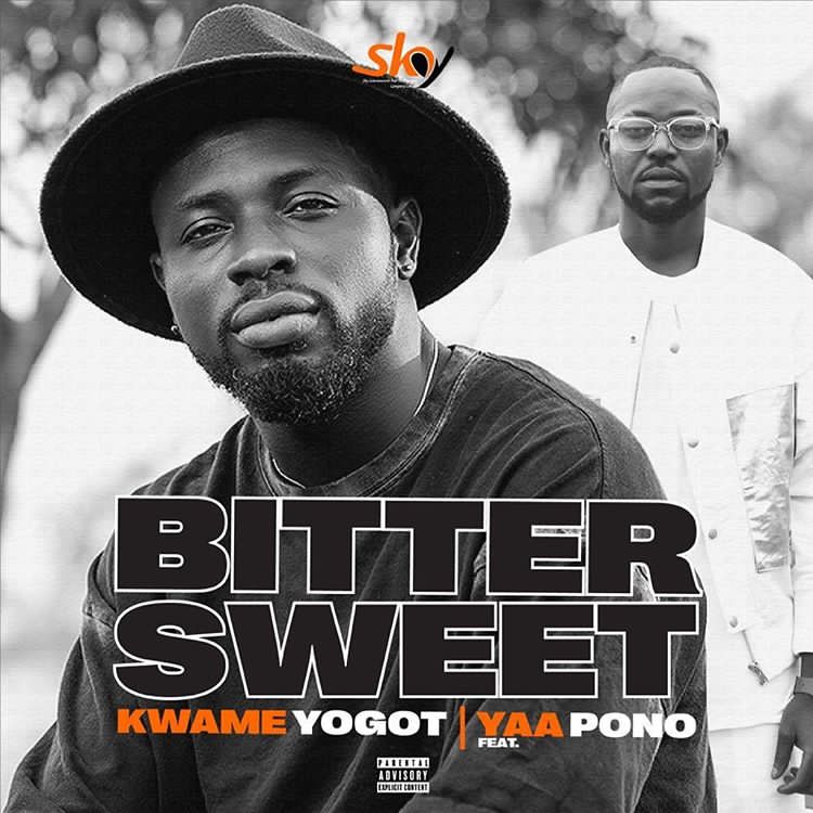 Kwame Yogot – Bitter Sweet Ft Yaa Pono Kwame Yogot – Bitter Sweet Ft Yaa Pono