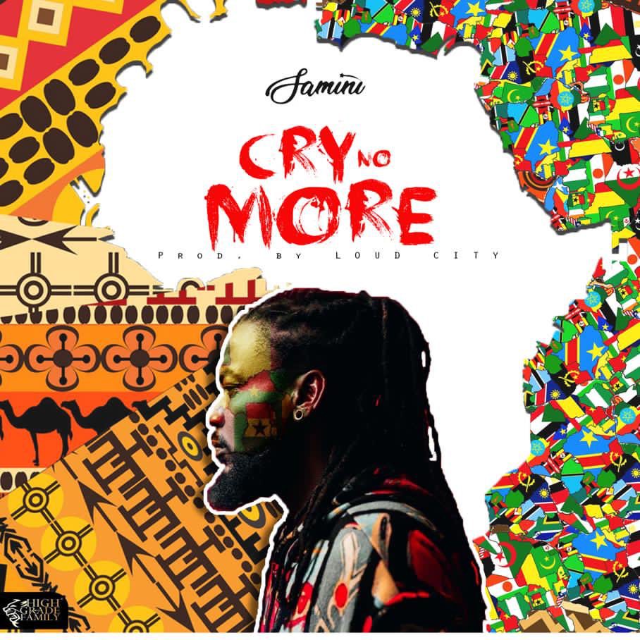Samini – Cry No More (Prod. By Loud City) Samini – Cry No More (Prod. By Loud City)