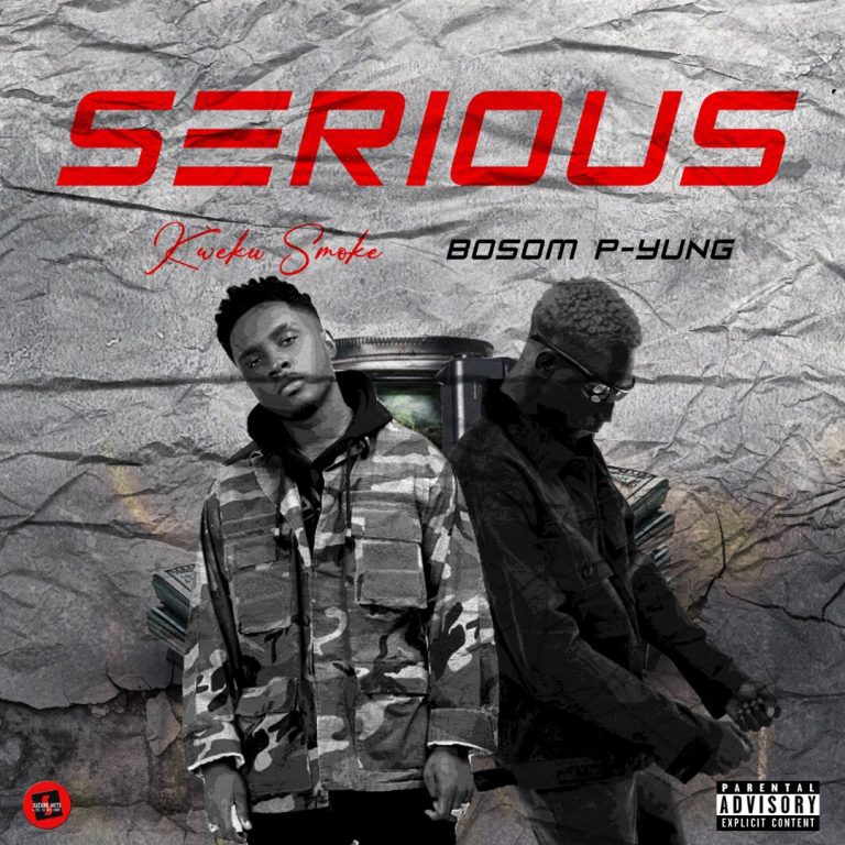 Kweku Smoke – Serious Ft Bosom P Yung (Prod. by Atown TSB)