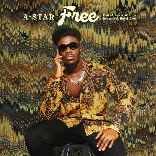 A-Star – Free Ft Donae’O & Arielle’s World