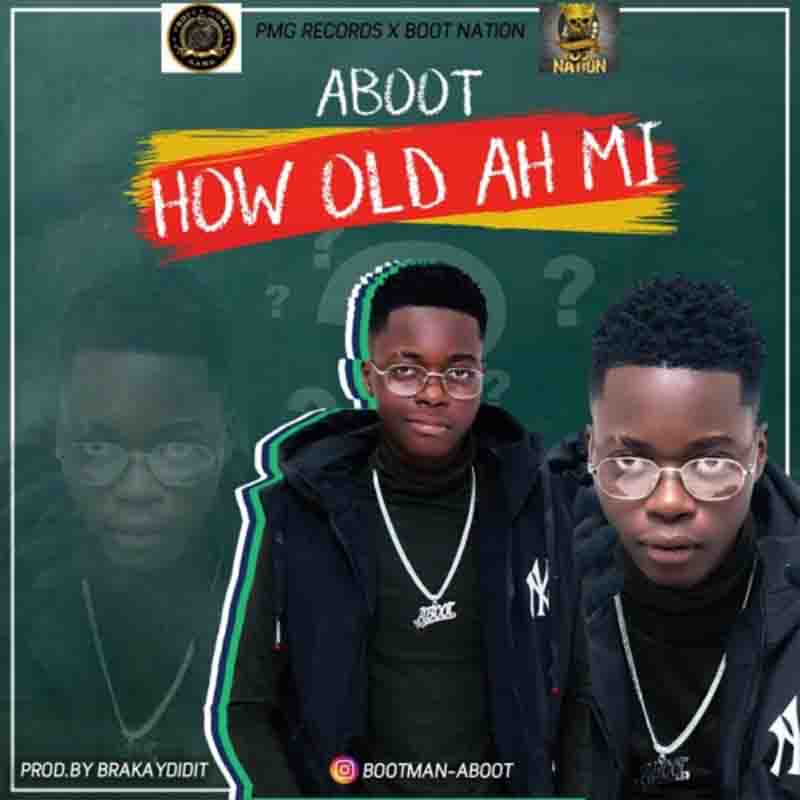 Aboot – How Old Ah Mi (Prod By BraKayDidIt)