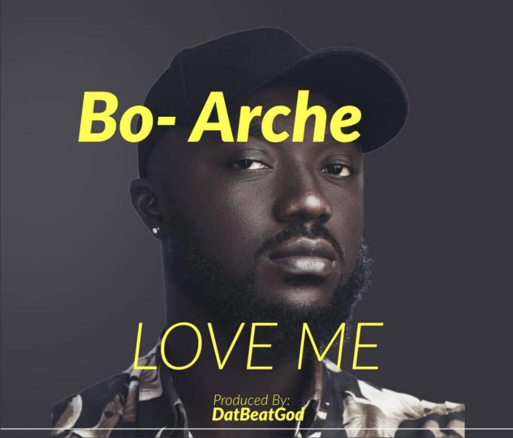 Bo-Arche - Love Me (Prod By DatBeatGod)