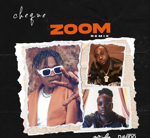 Cheque – Zoom Remix Ft Davido & Wale