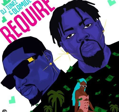 Olamide – Require Ft Dj Tunez Olamide – Require Ft Dj Tunez