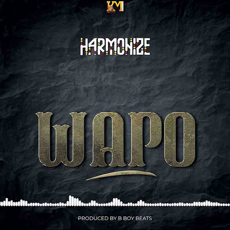 Harmonize – Wapo (Prod By B Boy Beats) Harmonize – Wapo (Prod By B Boy Beats)