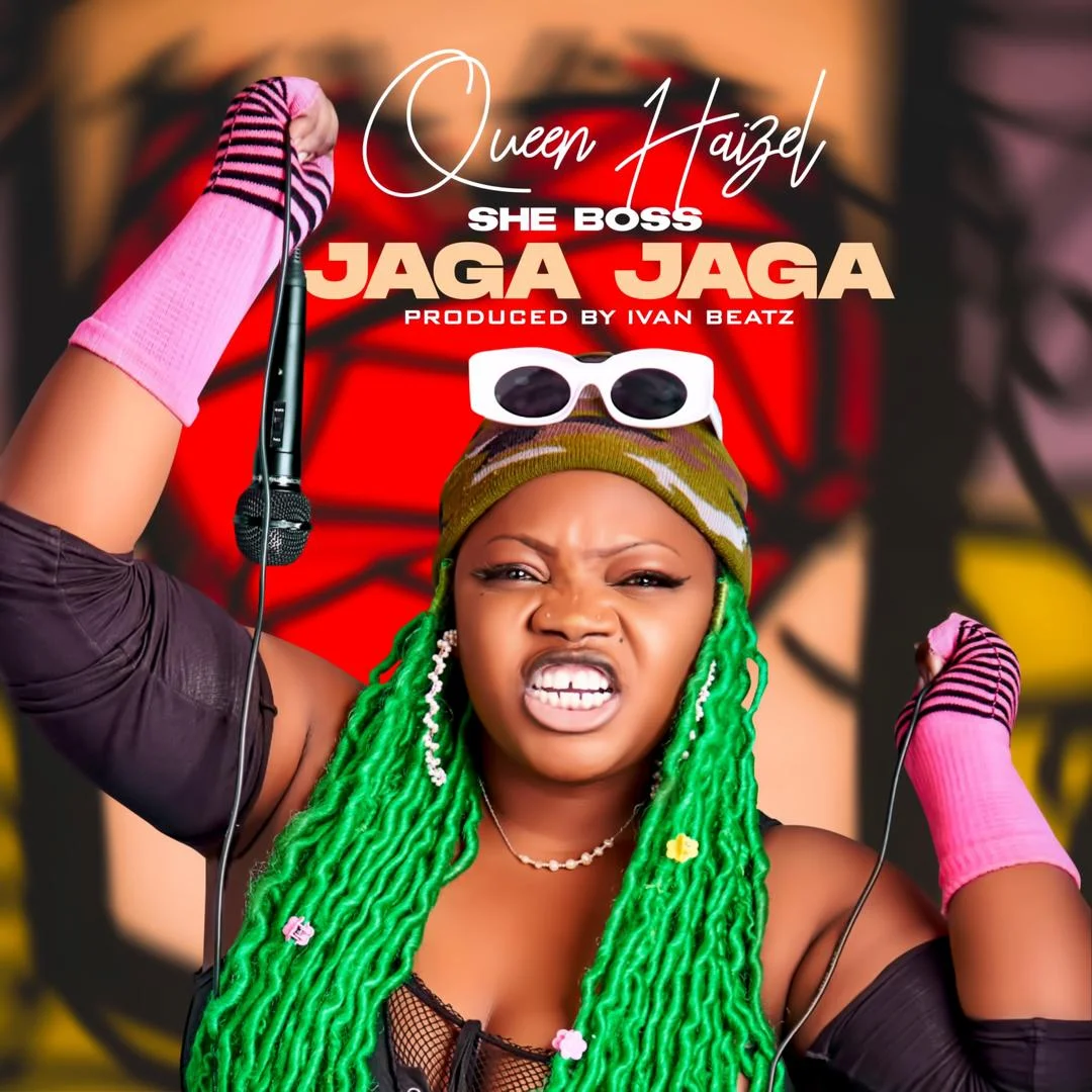 Queen Haizel – Jaga Jaga (Prod. By Ivan Beatz)