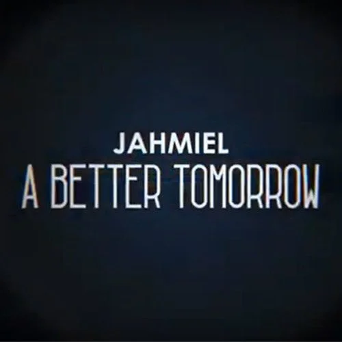 Jahmiel-–-A-Better-Tomorrow-Prod-By-Lee-Milla Jahmiel – A Better Tomorrow (Prod By Lee Milla)