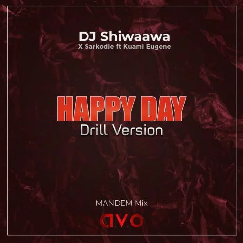 MANDEM-Mix-HAPPY-DAY-DRILL-500x500-1 DJ Shiwaawa – Happy Day (Drill Version) Ft Kuami Eugene & Sarkodie
