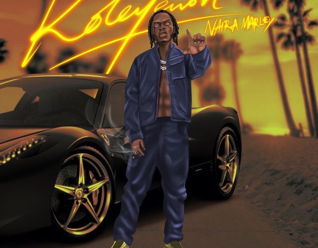 Naira Marley – Koleyewon (Prod. By Niphkeys) Naira Marley – Koleyewon (Prod. By Niphkeys)