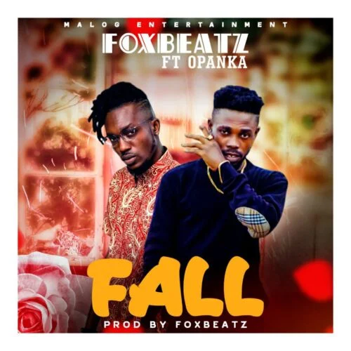 Foxbeatz – Fall Ft Opanka (Prod. By Foxbeatz)