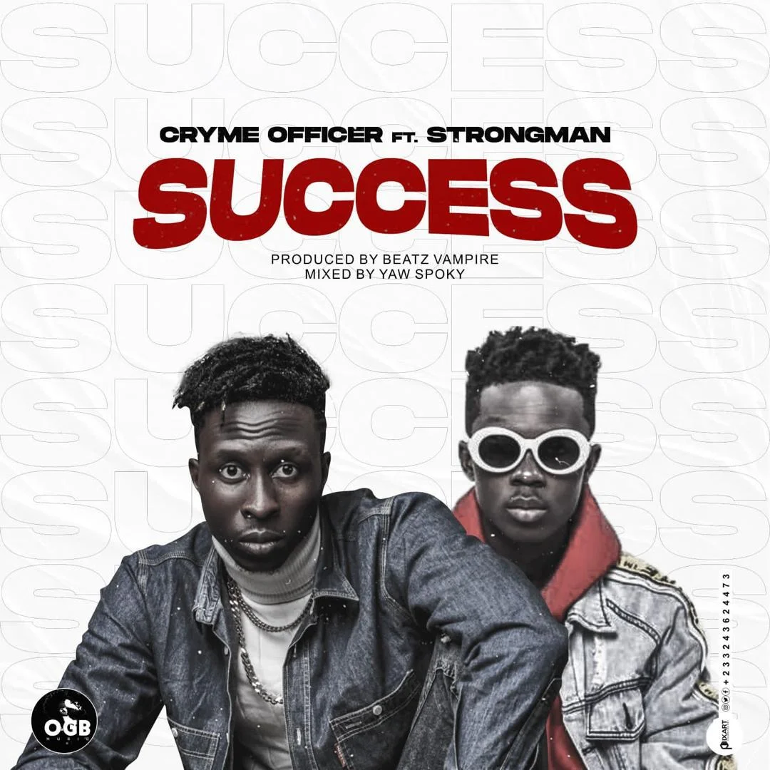 Cryme Officer – Success Ft Strongman (Prod. by Beatz Vampire)