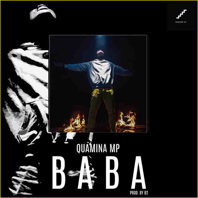 Quamina Mp – Baba (Prod. By B2)