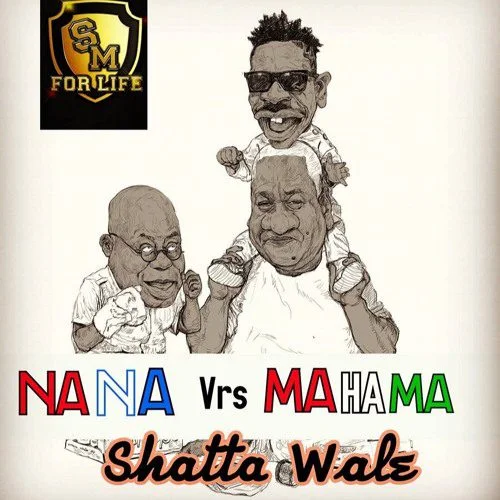 Shatta Wale – Nana Vrs Mahama (Prod. by WillisBeatz) Shatta Wale – Nana Vrs Mahama (Prod. by WillisBeatz)