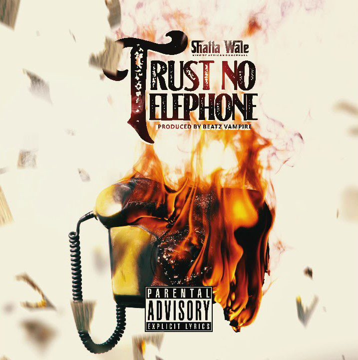 Shatta-Wale-Trust-No-Telephone Shatta Wale – Trust No Telephone (Prod. By Beatz Vampire)