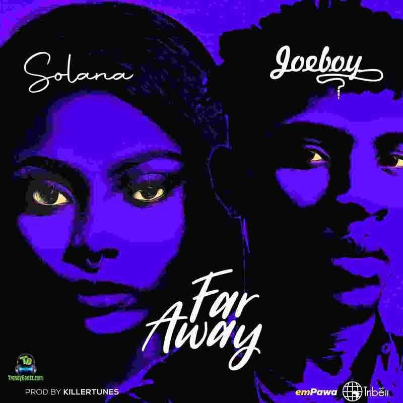 Solana – Far Away Ft Joeboy
