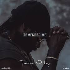 Tarrus Riley – Remember Me