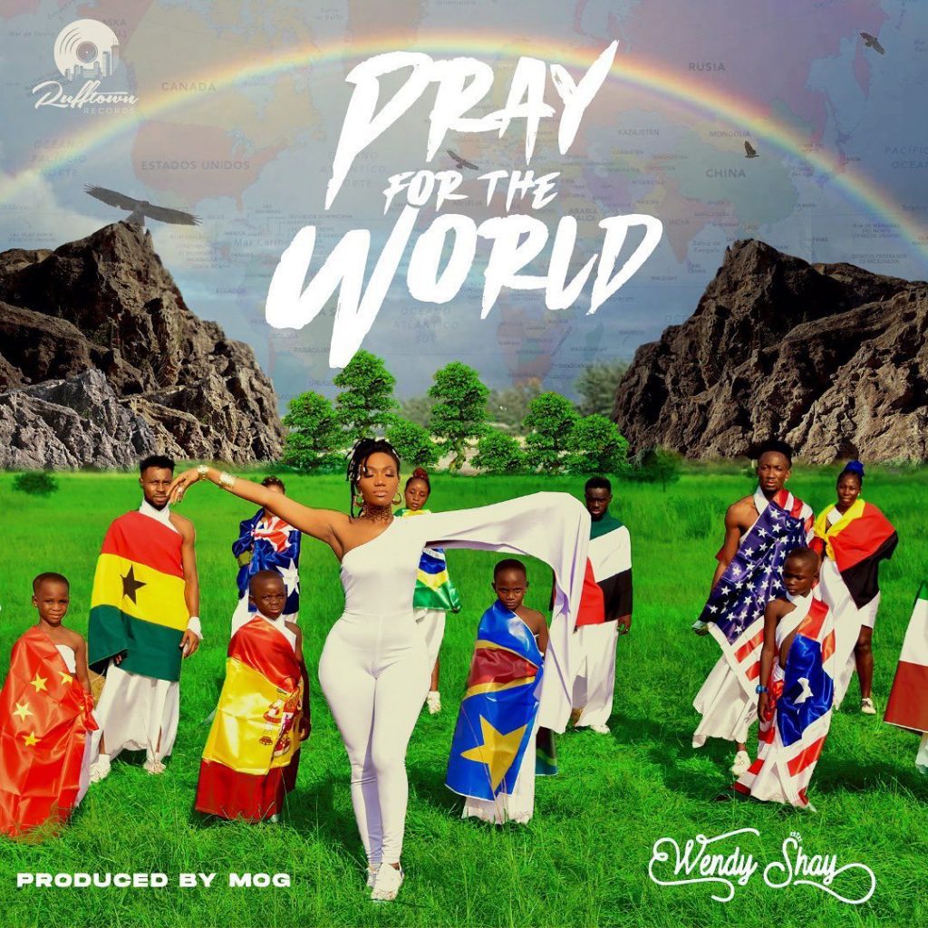 Wendy Shay – Pray For The World (Prod. by MOG Beatz)