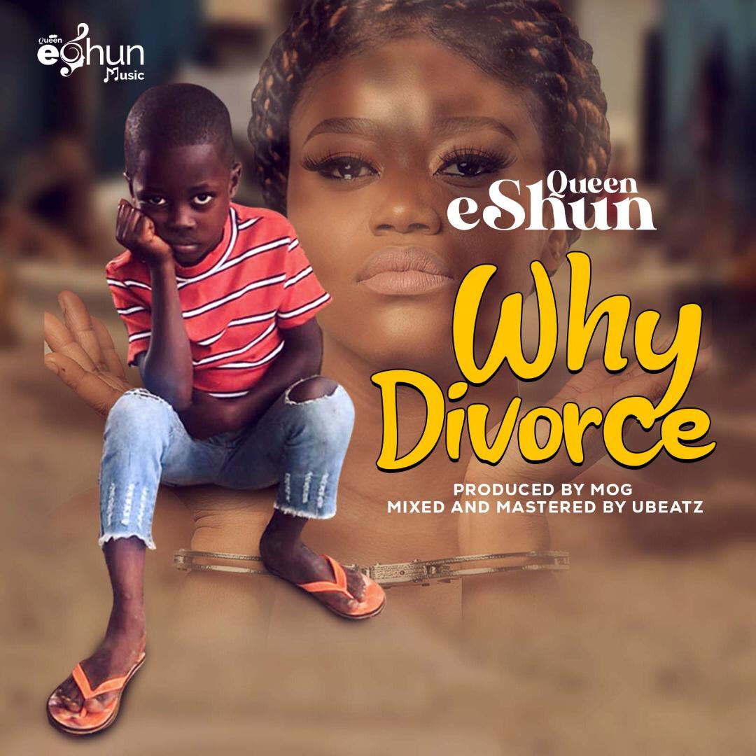 Queen eShun – Why Divorce (Prod By MOG) Queen eShun – Why Divorce (Prod By MOG)