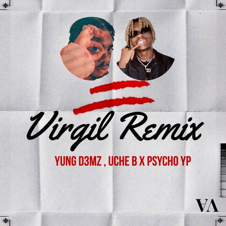 Yung D3mz – Virgil Remix Ft Uche B & PsychoYP Yung D3mz – Virgil Remix Ft Uche B & PsychoYP