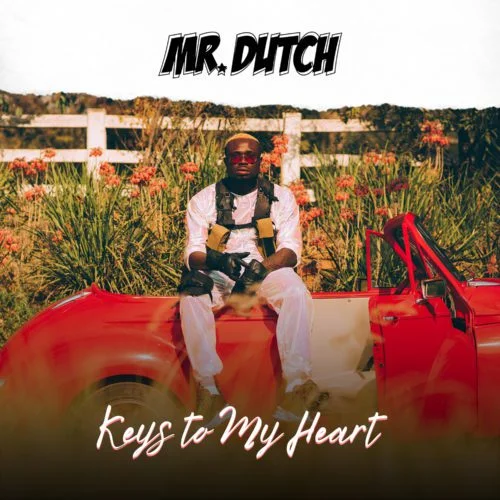 keys-to-my-heart-dutch-itunes Mr Dutch – Keys To My Heart Ft KiDi