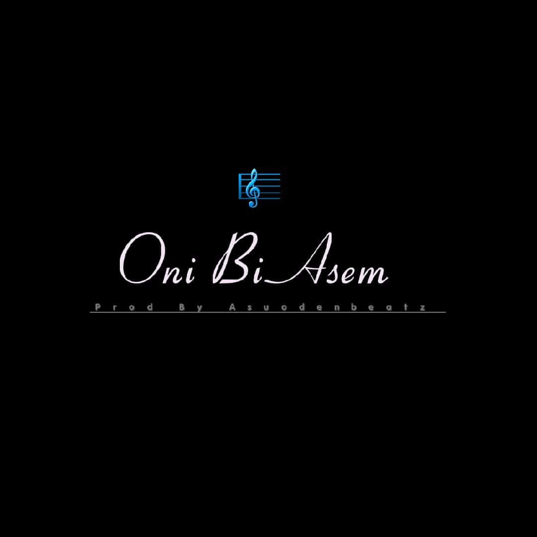 Asouden – Oni Bi Asem (Prod By Asuoden Beatz)