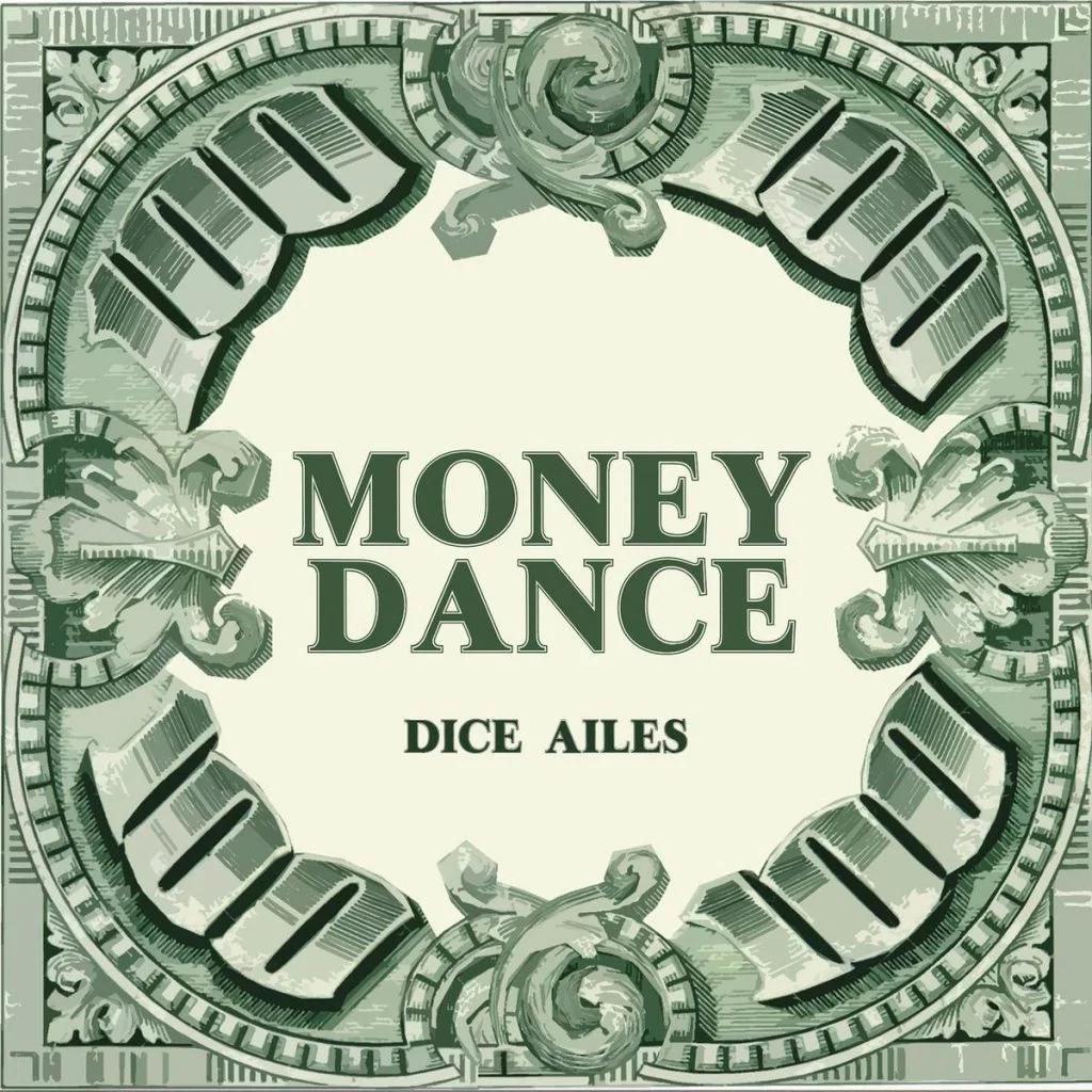 Dice-Ailes-–-Money-Dance-1024x1024-1 Dice Ailes – Money Dance