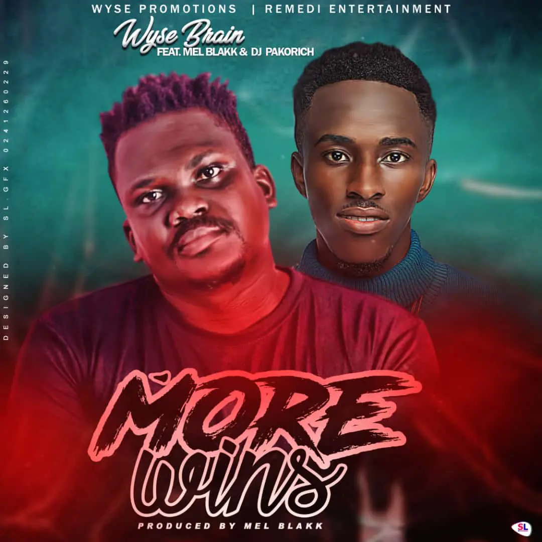Wyse Brain – More Wins Ft Mel Blakk & DJ Pakorich (Prod By Mel Blakk)