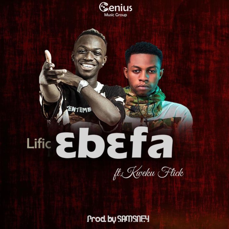 ItzLific-Ebefa ItzLific – Ebefa Ft Kweku Flick (Prod. By Samsney)