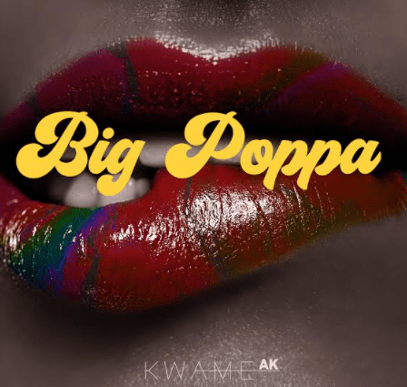 Kwame-AK-e1610554838116 Kwame AK - Big Poppa (Prod. By Mikemillz)