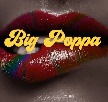 Kwame-AK-e1610554838116 Kwame AK - Big Poppa (Prod. By Mikemillz)