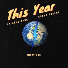 La Meme Gang – This Year Ft Kuami Eugene (Prod By MOG Beatz)