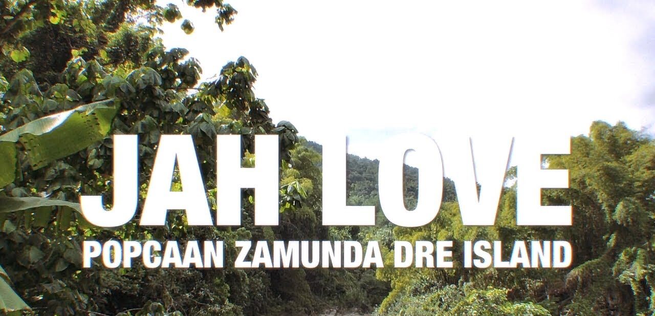 Popcaan x Zamunda – Jah Love Ft Dre Island
