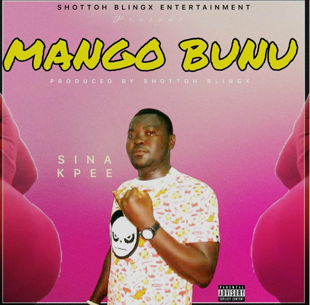 Sina Kpee – Mango Bunu