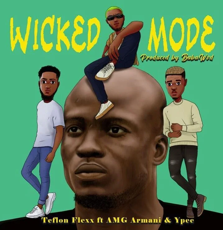 Teflon Flexx – Wicked Mode Ft AMG Armani & Ypee