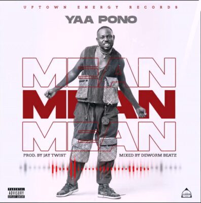 Yaa Pono – Mean (Prod. By Jay Twist)