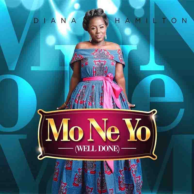 Diana Hamilton – Mo Ne Yo (Well Done)