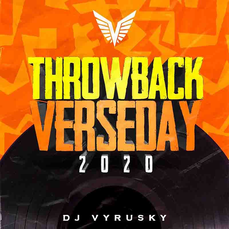 dj-vyrusky-throwback-verse-2020 DJ Vyrusky - Throwback Verseday 2020 (DJ Mixtape)