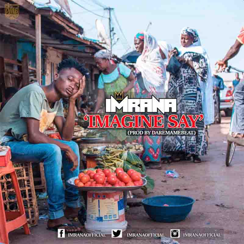 Imrana – Imagine Say (Prod By Daremame Beat) Imrana – Imagine Say (Prod By Daremame Beat)