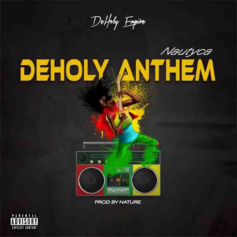 Nautyca – DeHoly Anthem (Prod. By Nature)