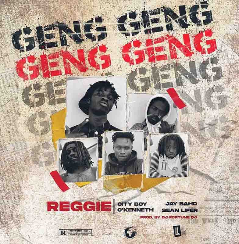 Reggie – Geng Geng Ft O’Kenneth, Jay Bahd, City Boy