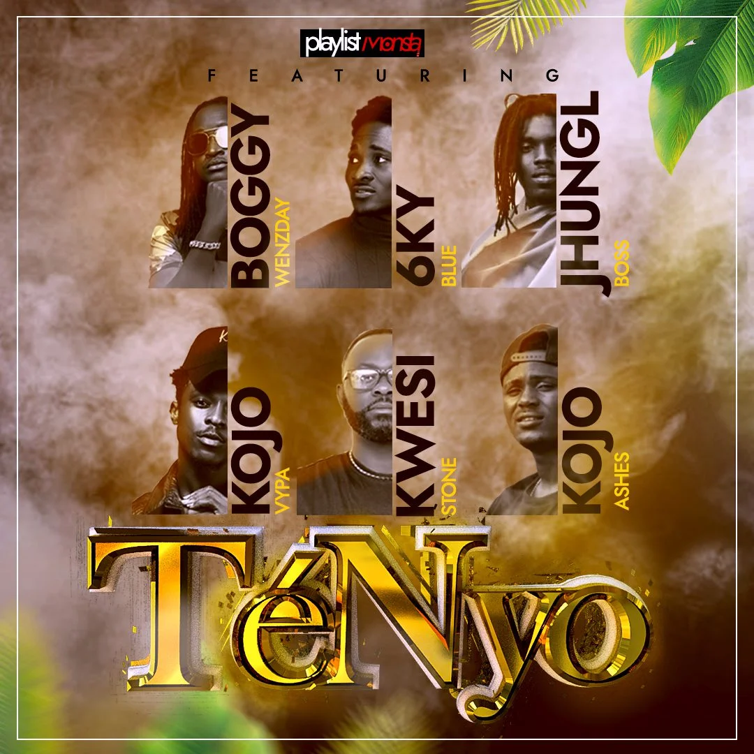 Playlistmonsta – TenNyo Ft 6kyBlue, Kojo Vypa, Boggy Wenzday, Kojo Ashes, JhunglBoss & Kwesi Stone