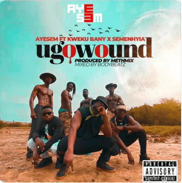 Ayesem – You Go Wound Ft Kwaku Banny & Semenhyia