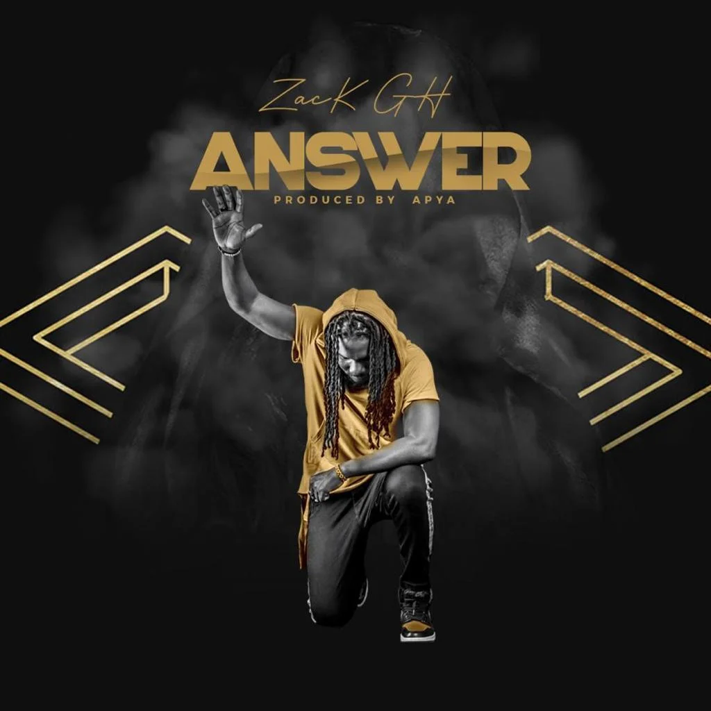 Zack Gh – Answer (Prod. by Apya)