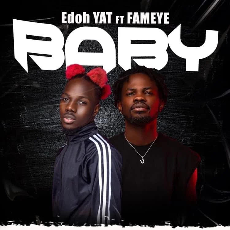Edoh YAT – Baby Ft Fameye Edoh YAT – Baby Ft Fameye