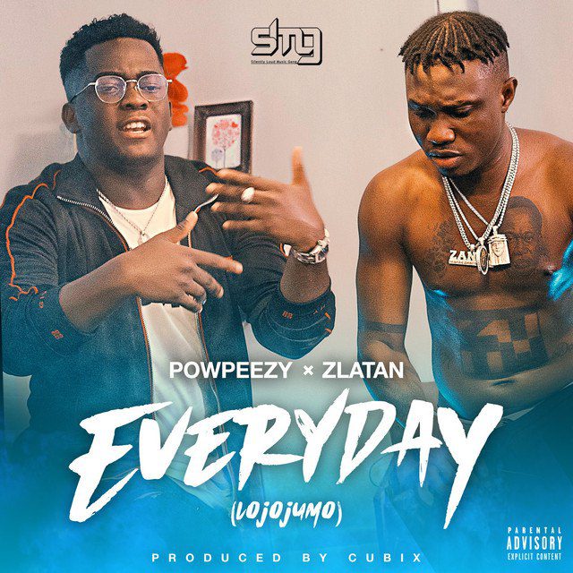 Powpeezy – Everyday (Lojojumo) Ft Zlatan