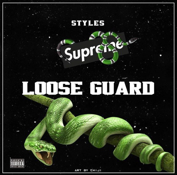 Styles – Loose Guard (I See I Saw I See Snake Agwo)